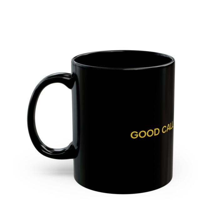 Good Call, Well Put Mug - Black Coffee Mug - Image 3