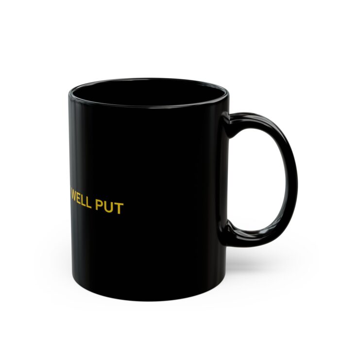 Good Call, Well Put Mug - Black Coffee Mug - Image 2