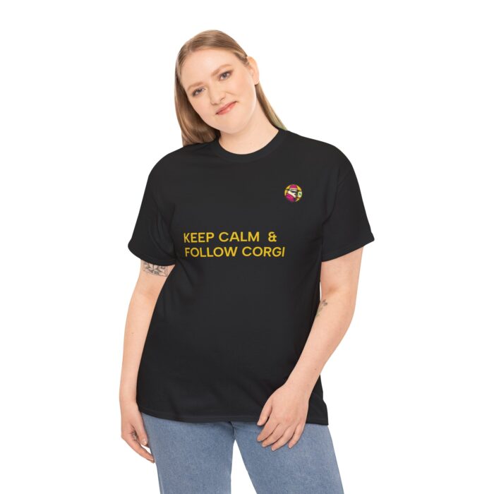 Keep Calm and Follow Corgi -  Unisex Heavy Cotton T-Shirt - Image 4